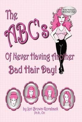 Libro The Abc's Of Never Having Another Bad Hair Day - Je...