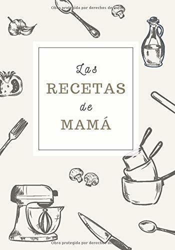 Libro Las Recetas De Mamá: Cuaderno De Recetas Para Apu Lmz4