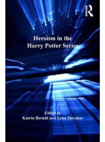 Libro: Heroism In The Harry Potter Series (studies In 1700