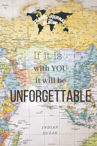 Libro: Travel Journal: If It Is With You It Will Be Unforget