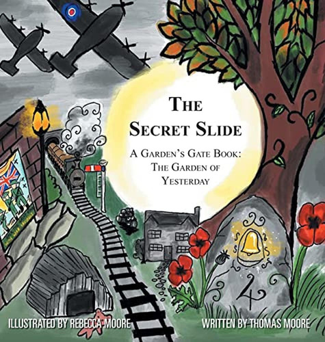The Secret Slide: A Garden's Gate Book: The Garden of Yesterday (Libro en Inglés), de Moore, Thomas. Editorial Grosvenor House Publishing Limited, tapa pasta dura en inglés, 2023
