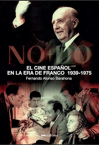 El Cine Español En La Era De Franco (historia)