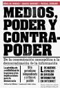 Medios Poder Y Contrapoder.  De La Concentracion Monopol...