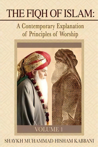 The Fiqh Of Islam, De Shaykh Muhammad Hisham Kabbani. Editorial Islamic Supreme Council America, Tapa Blanda En Inglés