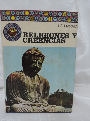 Religiones Y Creencias  J. G. Larraya  Edit. Danae  1973