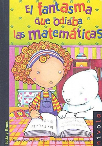 Libro: El Fantasma Que Odiaba Las Matemáticas. Ortega De La 