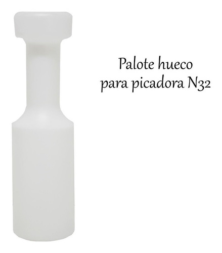 Imagen 2 de 2 de Palote Plastico Hueco Para Picadora Calibre 32
