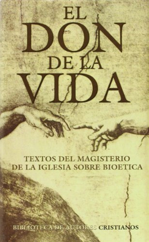 El Don De La Vida: Textos Del Magisterio De La Iglesia Sobre