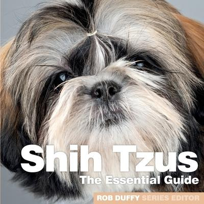 Libro Shih Tzus : The Essential Guide - Rob Duffy