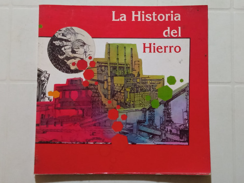 La Historia Del Hierro 