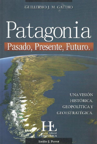 Libro - Patagonia: Pasado, Presente, Futuro - Guillermo Gau