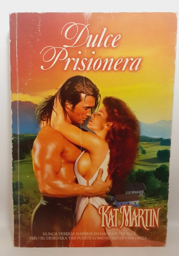 Dulce Prisionera - Kat Martin - Ediciones B