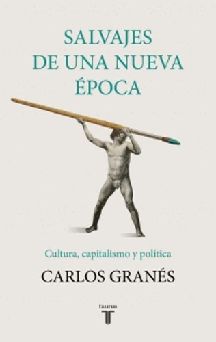 Libro Salvajes De Una Nueva Época. Cultura, Capitalismo Y P