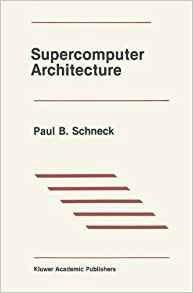 Supercomputer Architecture (the Springer International Serie