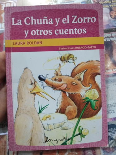 La Chuña Y El Zorro Y Otros Cuentos Laura Roldán Longseller
