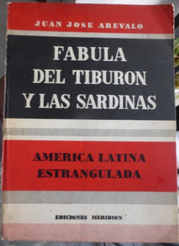 Fabula Del Tiburon Y Las Sardinas - Juan Jose Arevalo - 1956