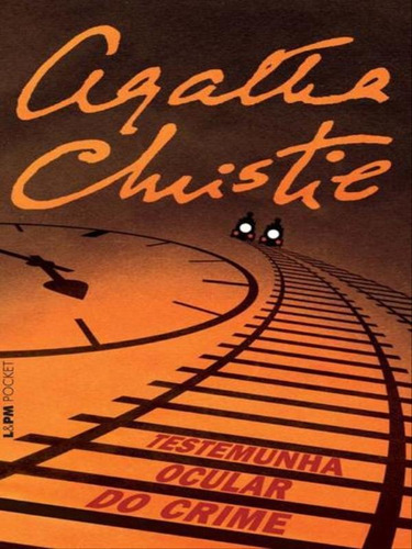 Testemunha Ocular Do Crime - Vol. 798, De Christie, Agatha. Editora L±, Capa Mole, Edição 1ª Edição - 2009 Em Português