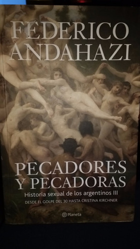 Pecadores Y Pecadoras Federico Andahazi 