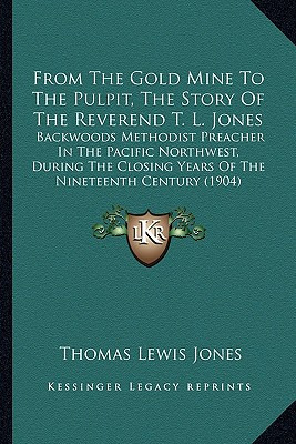 Libro From The Gold Mine To The Pulpit, The Story Of The ...