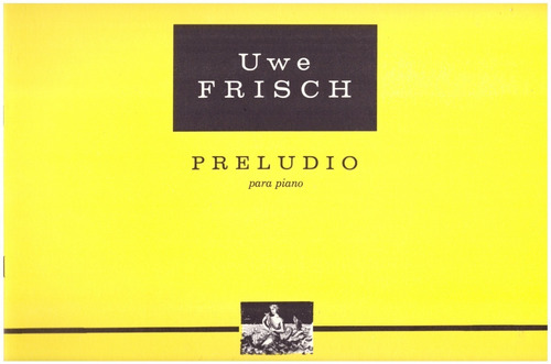 Uwe Frisch: Preludio Para Piano.