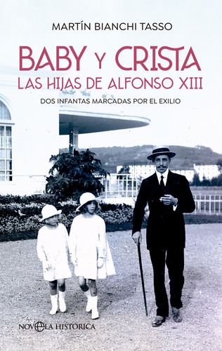 Baby Y Crista Hijas De Alfonso Xiii Bol, De Bianchi Tasso, Martin. Editorial La Esfera De Los Libros, S.l., Tapa Blanda En Español