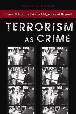 Libro Terrorism As Crime : From Oklahoma City To Al-qaeda...