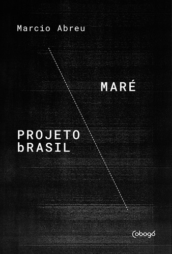 Maré / Projeto Brasil, de Abreu, Marcio. Editora de livros Cobogó LTDA, capa mole em português, 2016