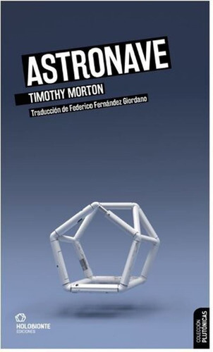 Astronave: No, De Timothy Morton. Serie No, Vol. No. Editorial Holobionte, Tapa Blanda, Edición No En Español, 1