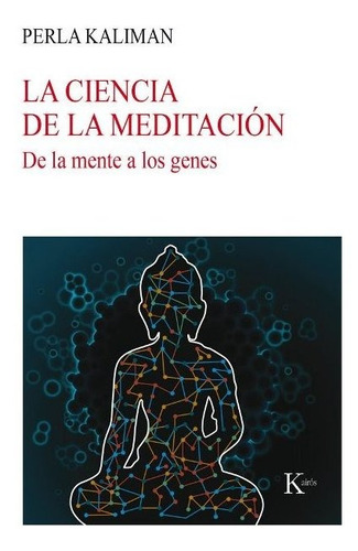 La Ciencia De La Meditacion - De La Mente A Los Genes