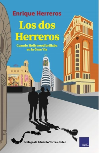 Los Dos Herreros (cuando Hollywood Brillaba En La Gran Via), De Herreros, Enrique. Editorial Modus Operandi, Tapa Blanda En Español