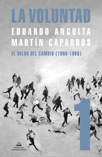 La Voluntad - Tomo I - Eduardo A. Anguita / Martin Caparros