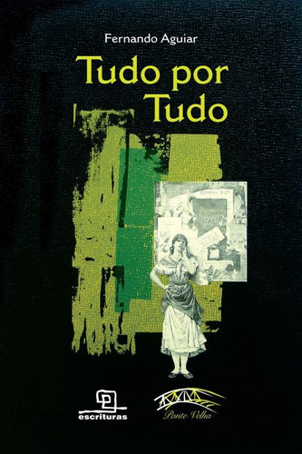 Tudo por Tudo, de Aguiar, Fernando. Série Ponte Velha Universo dos Livros Editora LTDA, capa mole em português, 2009