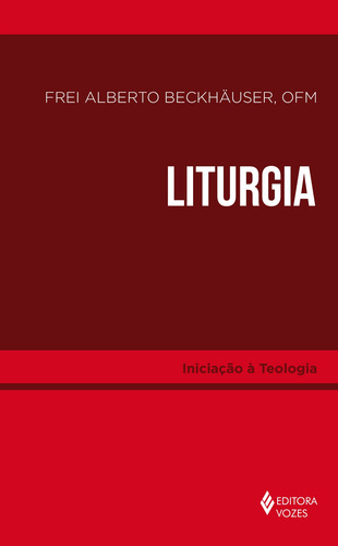 Liturgia, de Beckhauser, Frei Alberto. Editorial Editora Vozes Ltda., capa mole em português, 2019