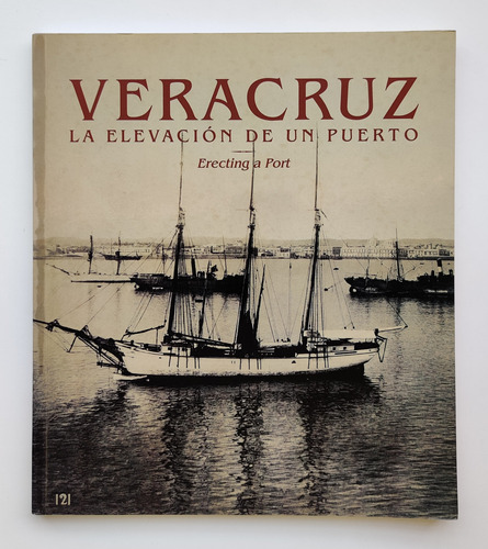 Libro Veracruz La Elevación De Un Puerto