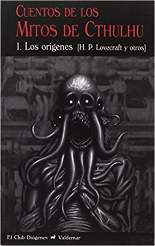 Cuentos De Los Mitos De Cthulhu 1. Los Origenes