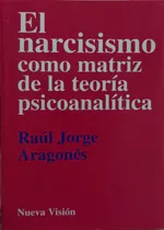 Comprar El Narcisismo Como Matriz De La Teoría Psicoanalítica