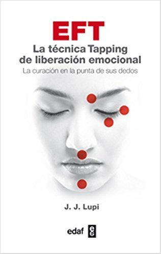 Eft: La Técnica Taping De Liberación Emocional: 1 (plus Vita