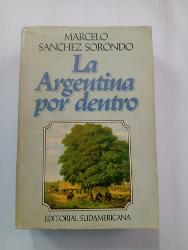 La Argentina Por Dentro Marcelo Sanchez Sorondo Sudamericana