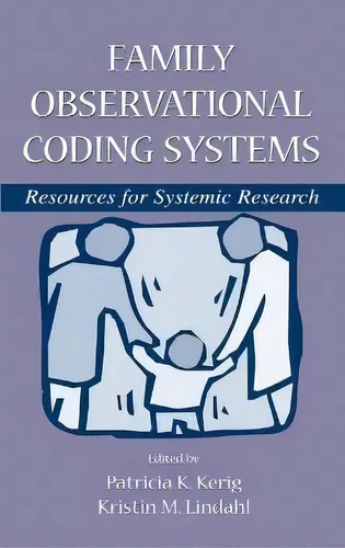comprar Family Observational Coding Systems : Resources For Systemic Research, De Patricia K. Kerig. Editorial Taylor & Francis Inc, Tapa Dura En Inglés