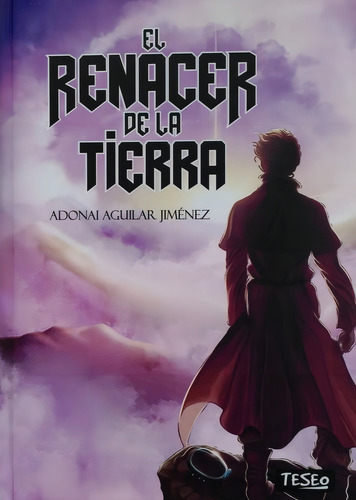 El Renacer De La Tierra, De Aguilar Jiménez, Adonai. Editorial Saralejandria, Tapa Dura En Español
