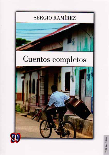 Cuentos Completos Sergio Ramírez