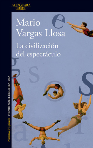La Civilizaciãâ³n Del Espectãâ¡culo, De Vargas Llosa, Mario. Editorial Alfaguara, Tapa Blanda En Español