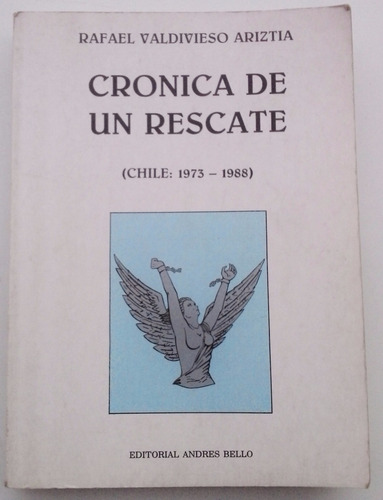 Libro Crónica De Un Rescate, Chile 1973 - 1988