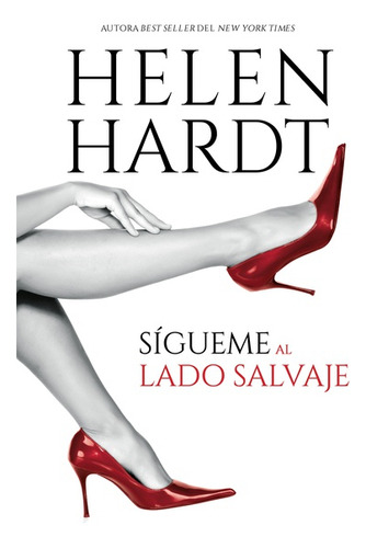 SÍGUEME AL LADO SALVAJE, de Helen Hardt., vol. 1.0. Editorial Titania, tapa blanda, edición 1.0 en español, 2023