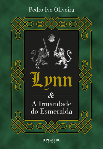 Lynn E A Irmandade Do Esmeralda, De Pedro  Ivo Oliveira. Editora Dplacido, Capa Dura Em Português