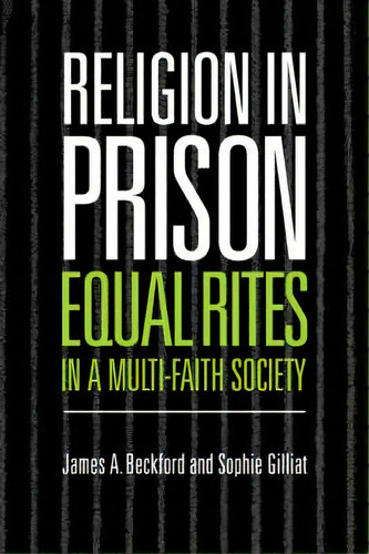 Religion In Prison : 'equal Rites' In A Multi-faith Society, De James A. Beckford. Editorial Cambridge University Press, Tapa Blanda En Inglés