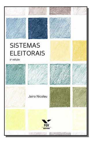 Libro Sistemas Eleitorais 06ed De Nicolau Jairo Marconi Fgv