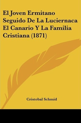 Libro El Joven Ermitano Seguido De La Luciernaca El Canar...