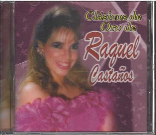 Cd - Raquel Castaños / Clasicos De Oro - Original Y Sellado