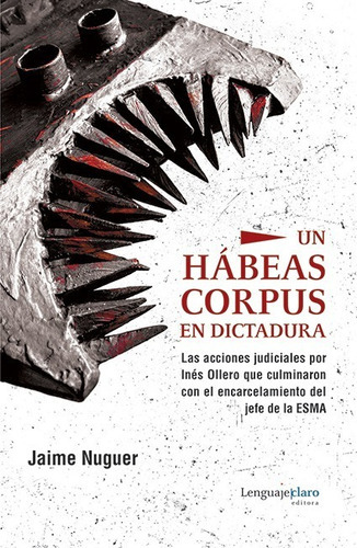 Un Habeas Corpus En Dictadura, De Jaime Nuguer. Editorial Lenguajeclaro, Tapa Blanda En Español, 2014